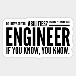 Do I Have Special Abilities? Obviously, I Married An Engineer If You Know, You Know Sticker